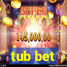 tub bet